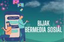 Ilustrasi Bijak Bermedia Sosial, (Foto: Int.)